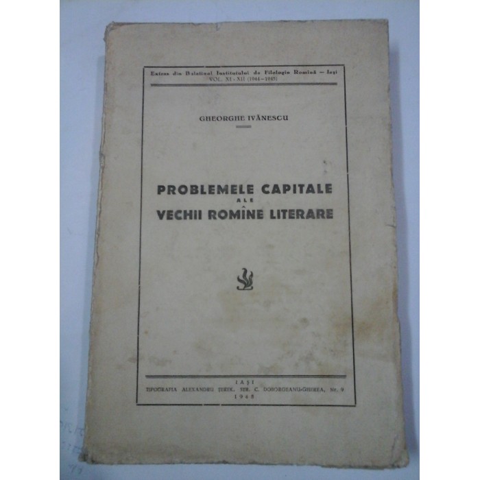  PROBLEMELE  CAPITALE  ALE  VECHII  ROMANE  LITERARE - Gheorghe IVANESCU